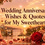 150+ Short Wedding Anniversary Wishes & Quotes for My Sweetheart anniversary-wishes-quotes-for-my-sweetheart