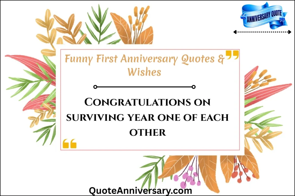 funny-first-anniversary-quotes-wishes