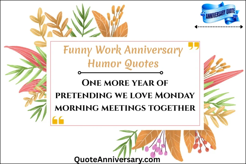 funny-work-anniversary-humor-quotes