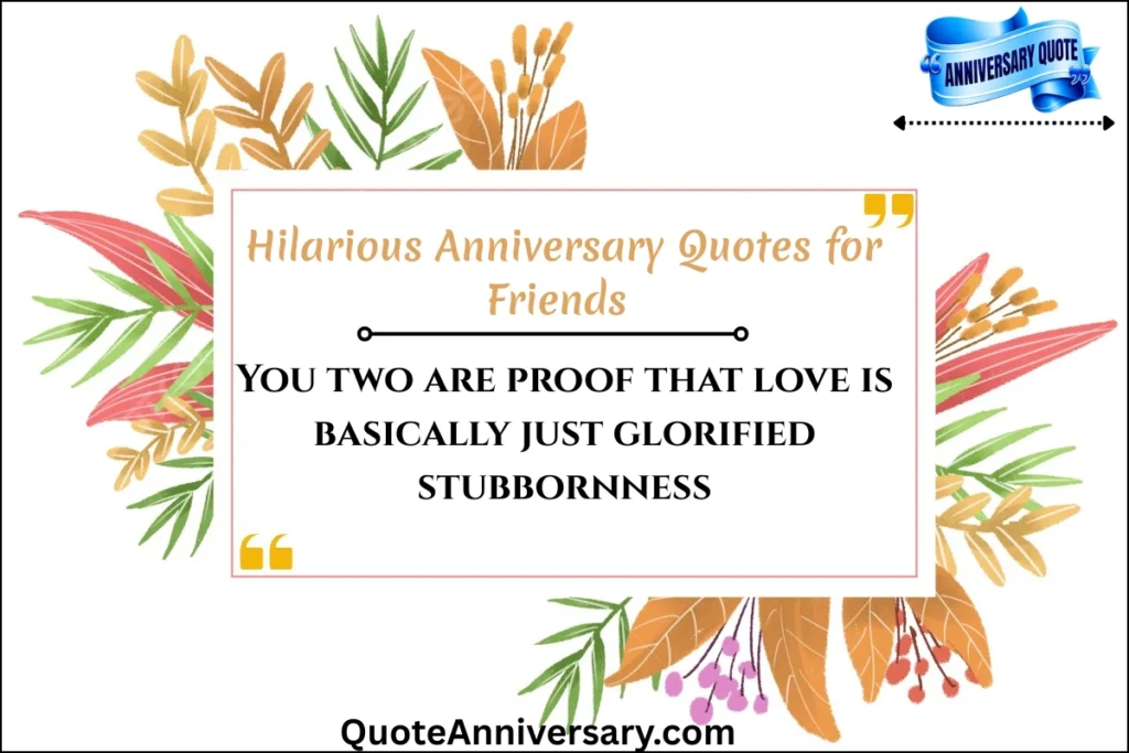 hilarious-anniversary-quotes-for-friends