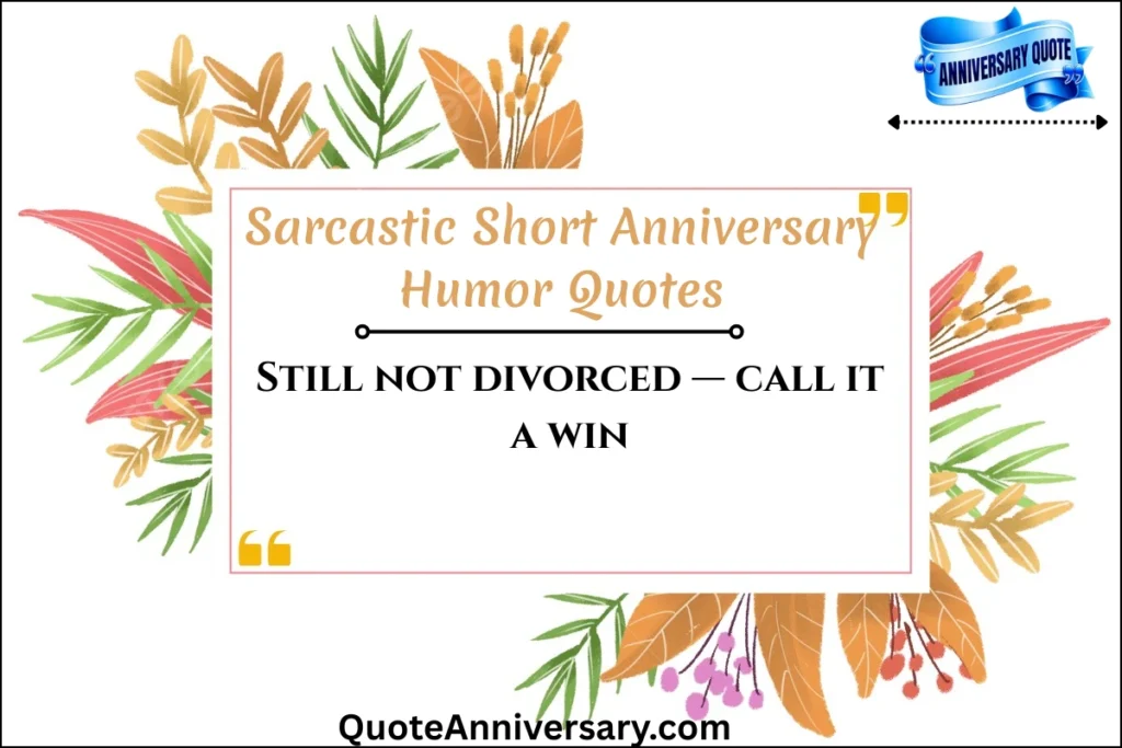 sarcastic-short-anniversary-humor-quotes